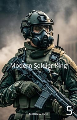 Modern Soldier King - Modern Soldier King, #5