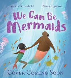 We Can Be Mermaids