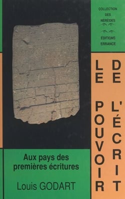 Le pouvoir de l'écrit - Aux pays des premières écritures