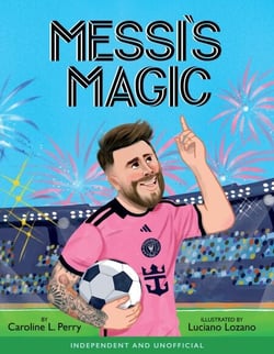 Messi's Magic - How Lionel Messi Became the G.O.A.T.
