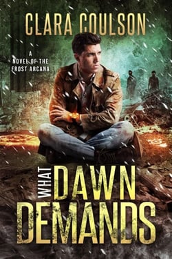 What Dawn Demands - The Frost Arcana, #4