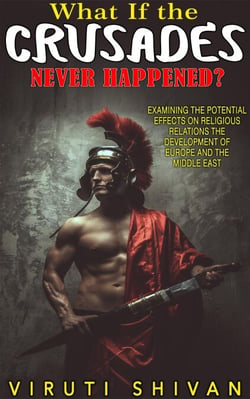 What If The Crusades Never Happened? - WHAT IF SERIES