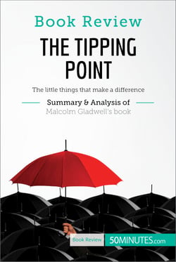 Book Review: The Tipping Point by Malcolm Gladwell - The little things that make a difference