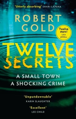 Twelve Secrets - The Sunday Times bestselling thriller everybody is talking about