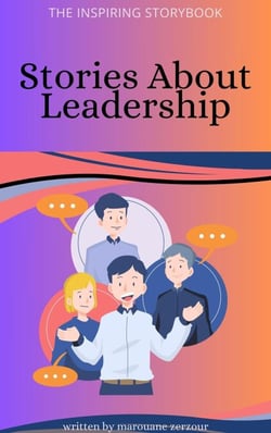 The Inspiring Story Book: Stories About Leadership - Stories for Children