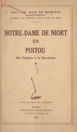Notre-Dame de Niort en Poitou - Des origines à la Révolution