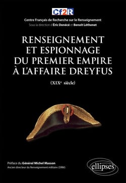 Renseignement et espionnage du Premier Empire à l'affaire Dreyfus (XIXe siècle)