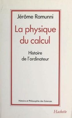 La physique du calcul - Histoire de l'ordinateur