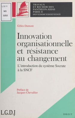 Innovation organisationnelle et résistance au changement : introduction du système Socrate à la SNCF