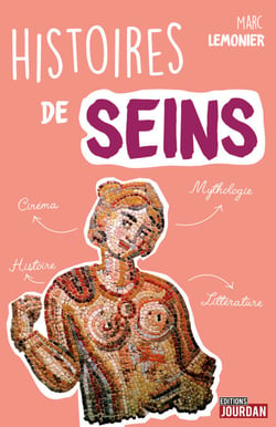 Histoire de seins - Cinéma, mythologie, histoire, littérature