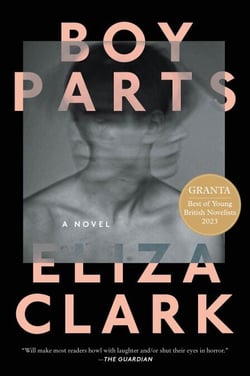 Boy Parts - A Novel