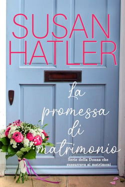La promessa di matrimonio - La donna che sussurrava ai matrimoni, #5