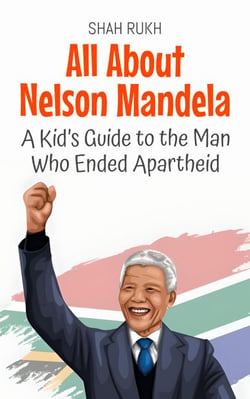 All About Nelson Mandela: A Kid’s Guide to the Man Who Ended Apartheid - Knowledge Books For Kids, #21