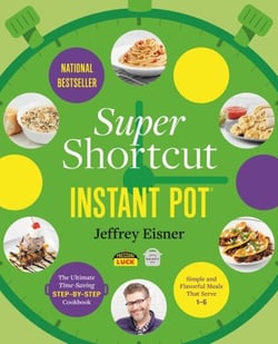 Super Shortcut Instant Pot - The Ultimate Time-Saving Step-by-Step Cookbook
