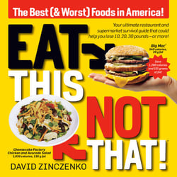 Eat This, Not That (Revised) - The Best (&amp; Worst) Foods in America!