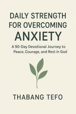 Daily Strength For Overcoming Anxiety: A 90 Day Devotional Journey To Peace, Courage, And Rest In God