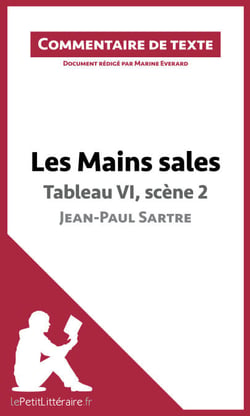 Les Mains sales de Sartre - Tableau VI, scène 2 - Commentaire et Analyse de texte