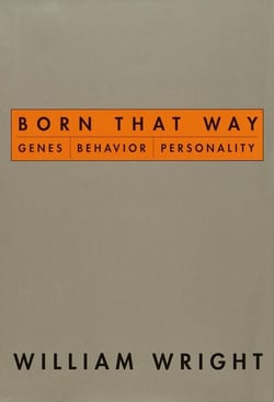 Born That Way - Genes, Behavior, Personality