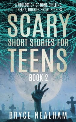 Scary Short Stories for Teens - Book 2: A Collection Of Bone Chilling Horror Stories For Teenagers And Young Adults - Creepy Story Hour, #2