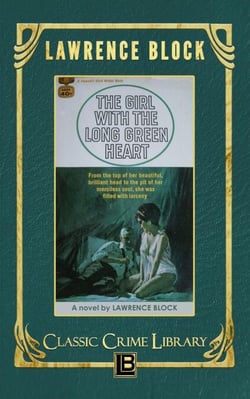 The Girl with the Long Green Heart - The Classic Crime Library, #4