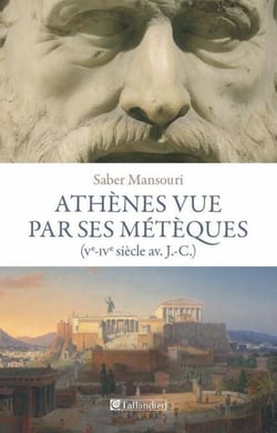 Athènes vue par ses métèques - Ve-IVe av. J.-C.