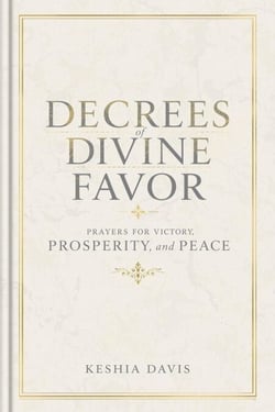 Decrees of Divine Favor Prayers for Victory, Prosperity, &amp; Peace