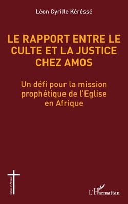 Le rapport entre le culte et la justice chez Amos - Un défi pour la mission prophétique de l’Eglise en Afrique
