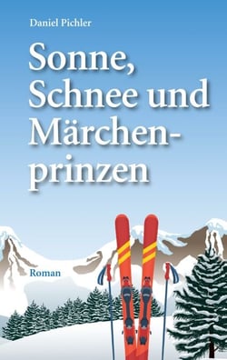 Sonne, Schnee und Märchenprinzen - Winter ’98 – eine romantische Komödie im Schnee