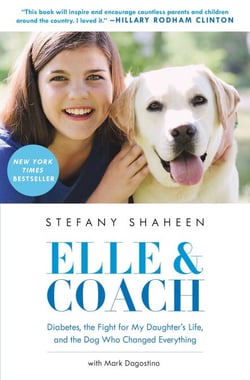 Elle &amp; Coach - Diabetes, the Fight for My Daughter's Life, and the Dog Who Changed Everything
