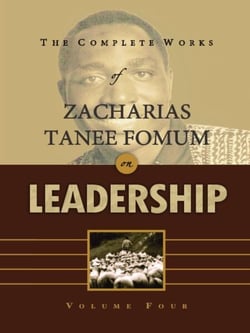 The Complete Works of Zacharias Tanee Fomum on Leadership (Volume 4) - Z.T.Fomum Complete Works on Leadership, #4