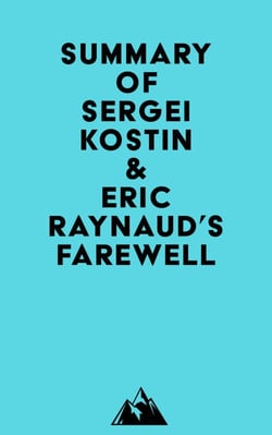 Summary of Sergei Kostin &amp; Eric Raynaud's Farewell