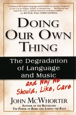 Doing Our Own Thing - The Degradation of Language and Music and Why We Should, Like, Care
