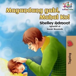 Magandang gabi, Mahal Ko! - Tagalog Bedtime Collection