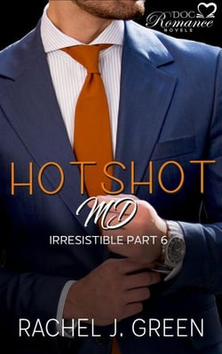 Hotshot MD - Irresistible - Part 6 - HotShot MD- Irresistible, #6