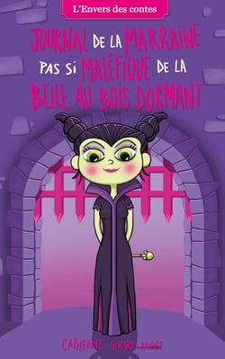 Journal de la marraine pas si maléfique de la Belle au bois dormant - offre découverte - Journal de la marraine pas si maléfique de la Belle au bois dormant