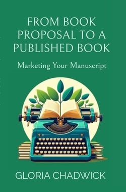 From Book Proposal to a Published Book: Marketing Your Manuscript - Writer's Workshop, #2