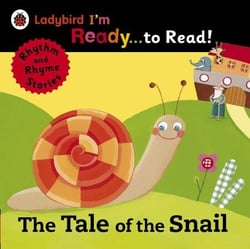 The Tale of the Snail: Ladybird I'm Ready to Read - A Rhythm and Rhyme Storybook