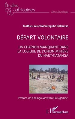 Départ volontaire - Un chainon manquant dans la logique de l'Union Minière du Haut-Katanga