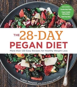 The 28-Day Pegan Diet - More than 120 Easy Recipes for Healthy Weight Loss