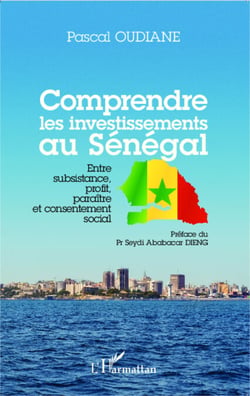 Comprendre les investissements au Sénégal - Entre subsistance, profit, paraître et consentement social