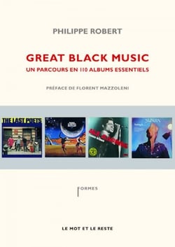 GREAT BLACK MUSIC nouvelle édition - Un parcours en 110 albums essentiels