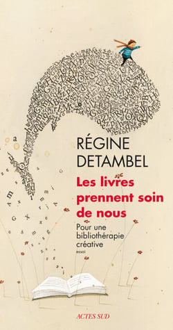 Les livres prennent soin de nous - Pour une bibliothérapie créative