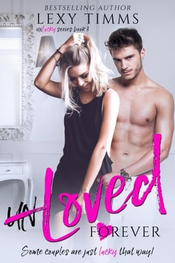 UnLoved Forever - Unlucky Series, #3
