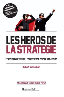Les Héros de la stratégie - L'exécution détermine le succès ! 250 conseils pratiques