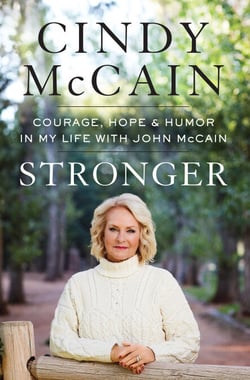 Stronger - Courage, Hope, and Humor in My Life with John McCain