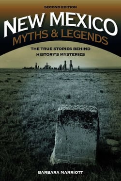 New Mexico Myths and Legends - The True Stories behind History's Mysteries
