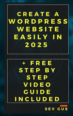 Create a WordPress Website Easily in 2025 + Free Step By Step Video Guide Included