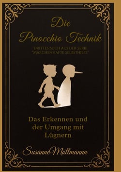 Die Pinocchio-Technik - Drittes Buch aus der Serie  "Märchenhafte Selbsthilfe"