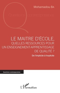 Le maître d'école, quelles ressources pour un enseignement-apprentissage de qualité ? - De l'implicite à l'explicite