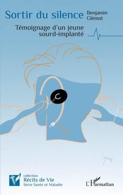 Sortir du silence - Témoignage d'un jeune sourd-implanté